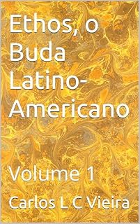 Livro Ethos, o Buda Latino-Americano: Volume 1