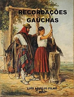 Livro Recordações Gaúchas (Rio Grande Antigo Livro 2)
