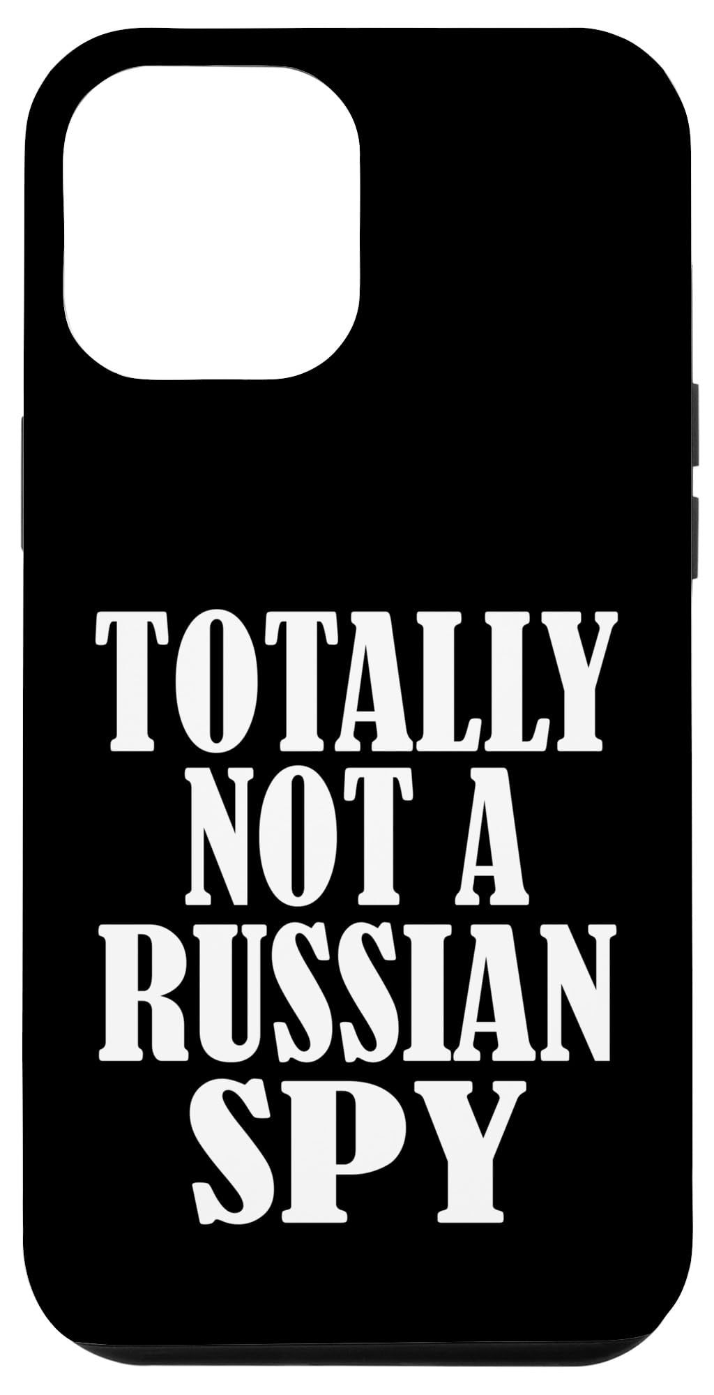iPhone 12 Pro Max Totally Not A Russian Spy - Sarcastic Political Case