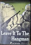 Hardcover LEAVE IT TO THE HANGMAN Book