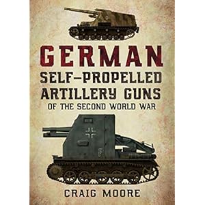 Moore, C: German Self-Propelled Artillery Guns of the Second