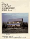 The Solar Electric Independent Home Book, New England Solar Electric, Inc. Staff, 1879523019