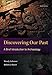 Discovering Our Past: A Brief Introduction to Archaeology