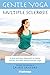 Gentle Yoga for Multiple Sclerosis: A Safe and Easy Approach to Better Health and Well-Being through Yoga by
