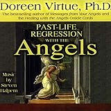 Past-Life Regression with the Angels by 