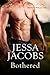 Bothered: A Billionaire Cowboy Stepbrother Romance (Irrationally His Book 1)