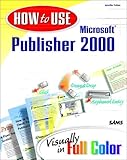 How to Use Microsoft Publisher 2000 by 