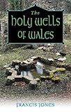 Front cover for the book The Holy Wells of Wales by Francis Jones