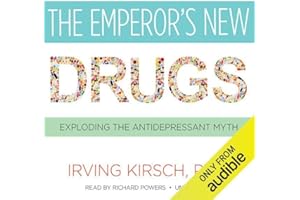 The Emperor’s New Drugs: Exploding the Antidepressant Myth