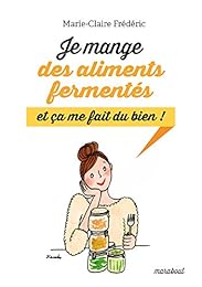 Je mange des aliments fermentés