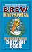 Brew Britannia: The Strange Rebirth of British Beer by Jessica Boak, Ray Bailey