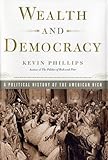 Wealth and Democracy: How Great Fortunes and Government Created America's Aristocracy