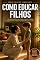 Livro Como Educar Filhos: Um guia prático para pais criarem crianças responsáveis, felizes e preparadas para a vida (Criação Consciente)