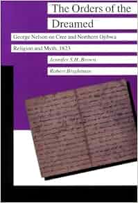 The Orders Of The Dreamed George Nelson On Cree And