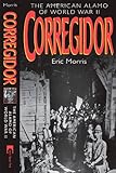 Corregidor: The American Alamo of World War II