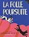 La folle poursuite