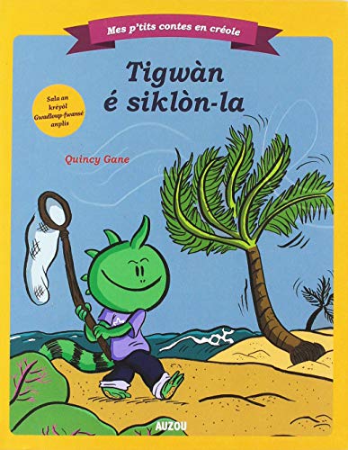 Mes p'tits contes en créole : Tiguane et le cyclone by