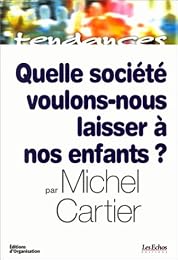 Quelle société voulons-nous laisser à nos enfants
