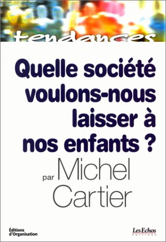 Quelle société voulons-nous laisser à nos enfants