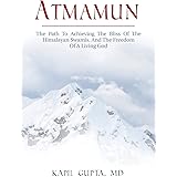 Atmamun: The path to achieving the bliss of the Himalayan Swamis. And the freedom of a living God.