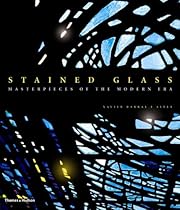 Stained Glass: Masterpieces of the Modern Era Stained Glass: Masterpieces of the Modern Era
