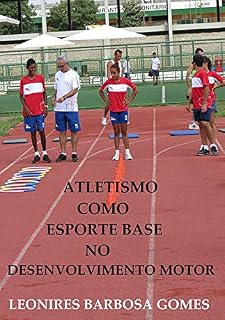 Livro Atletismo Como Esporte Base No Desenvolvimento Motor