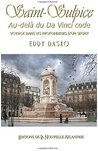 Download L’Eglise Saint-Sulpice au delà du Da Vinci Code: Voyage dans les profondeurs d’un secret PDF