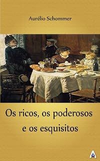 Livro Os ricos, os poderosos e os esquisitos
