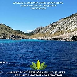 Angelic & Euphoric Mind Empowering 963hz Solfeggio
