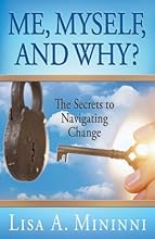 Me, Myself, and Why? The Secrets to Navigating Change