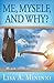 Me, Myself, and Why? The Secrets to Navigating Change - Book by Lisa Mininni