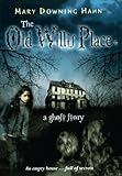 The Old Willis Place: A Ghost Story