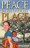 Image de Peace in an Unlikely Place: A Story of Triumph over Adversity