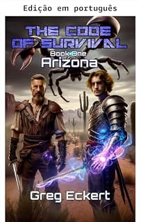 Livro O código de sobrevivência - livro um: Arizona (O código de sobrevivência - Uma aventura apocalíptica LitRPG 1)