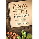 Plant Based Diet: Meal Plan: Better Health and Energy in just 10 Days Packed with Plant Recipes &amp; Plant Based Diet Cookbook For Anti-Inflammatory Benefits, Weight Loss, Ketosis, &amp; A Healthy Gut