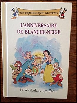 L Anniversaire De Blanche Neige Mes Premieres Rimes Avec Disney Chrystiane Harnois Catherine Gautry Amazon Com Books