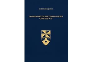 Commentary on the Gospel of John Chapters 9-21 (Latin-English Edition): Opera Omnia, Volume 36