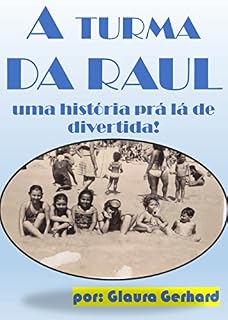 Livro A TURMA DA RAUL: aventuras de uma turma
