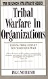 Tribal Warfare in Organizations: Turning Tribal Conflict into Negotiated Peace (Business Strategist)