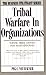 Tribal Warfare in Organizations: Turning Tribal Conflict into Negotiated Peace (Business Strategist) - Book by Peg Neuhauser