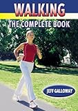 Walking - A Complete Book: The Complete Book by Jeff Galloway