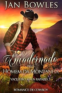 Livro Encadernado pelo Homem da Montanha: Romance de Cowboy (Vaqueiro maus rapazes Livro 3)