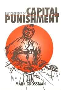 Amazon Com Encyclopedia Of Capital Punishment