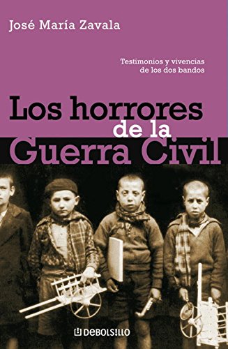 Los horrores de la guerra civil. Testimonios y vivencias de los dos bandos (Spanish Edition)