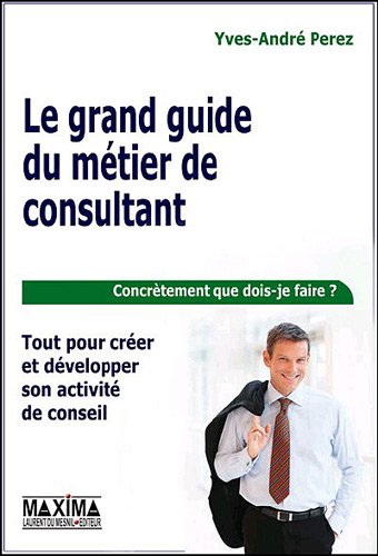 Le  grand guide du métier de consultant