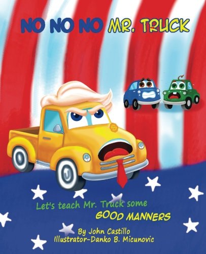 No No No Mr. Truck: Let's teach Mr. Truck some good manners!