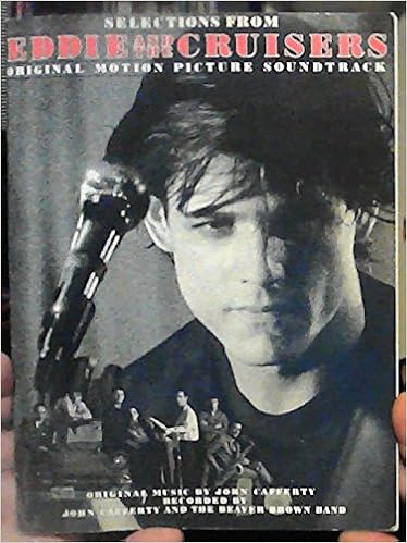 Selections From Eddie And The Cruisers Original Motion Picture Soundtrack John Cafferty And The Beaver Brown Band Amazon Com Books