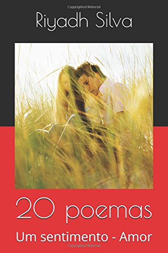 20 poemas: Um sentimento - Amor (Portuguese Edition)