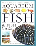 The Ultimate Encyclopedia of Aquarium Fish by