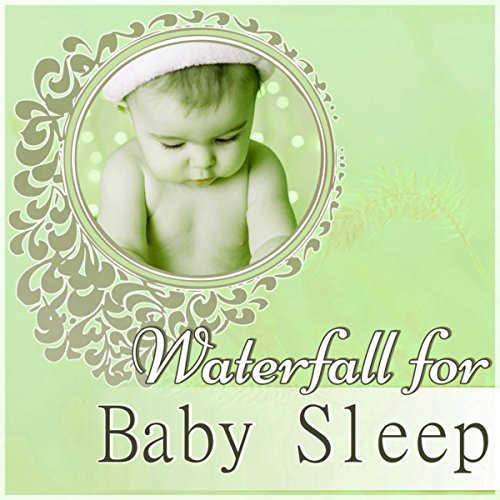 Waterfall for Baby Sleep Baby Sleep Lullaby, Nursery Rhymes and Music